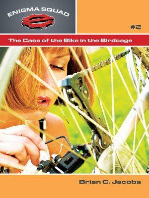 cover image of The Case of the Bike in the Birdcage